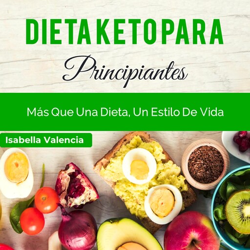 Dieta Keto Para Principiantes, Isabella Valencia
