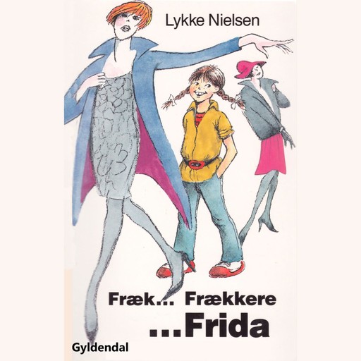 Fræk - frækkere - Frida, Lykke Nielsen