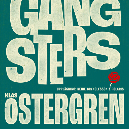 Gangsters, Klas Östergren