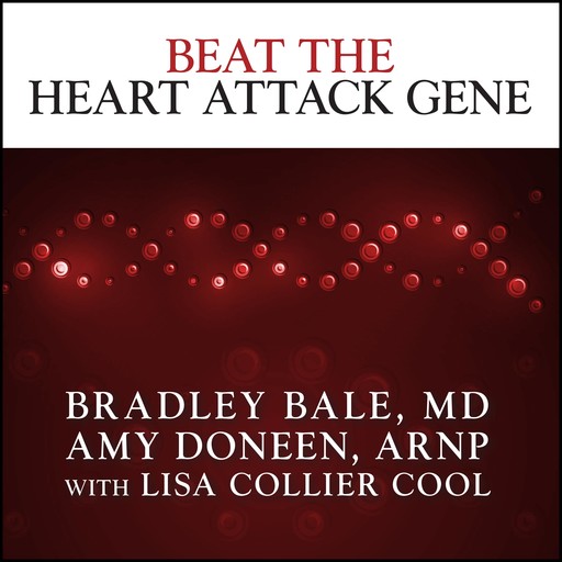 Beat the Heart Attack Gene, Amy Doneen, Bradley Bale, ARNP, Lisa Collier Cool