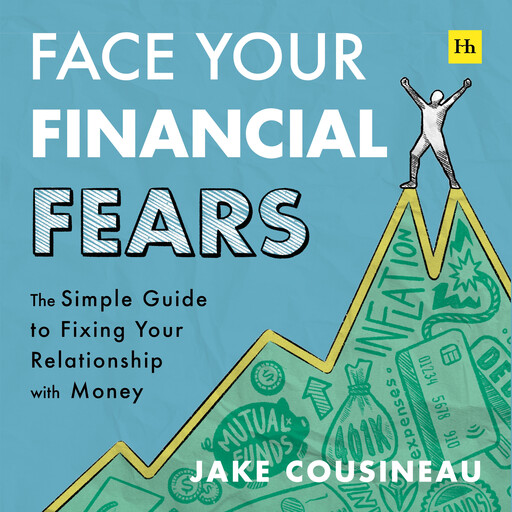 Face Your Financial Fears, Jake Cousineau