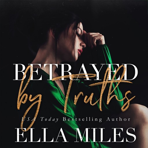 Betrayed by Truths, Ella Miles