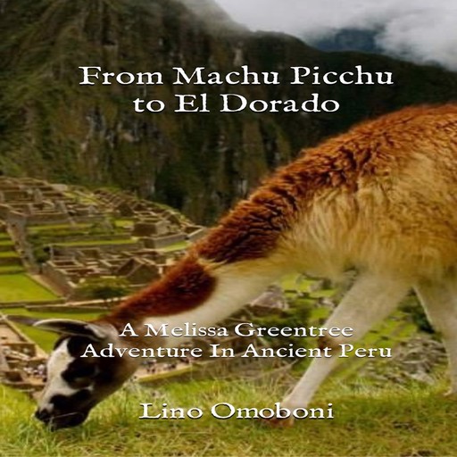 From Machu Picchu to El Dorado, Lino Omoboni