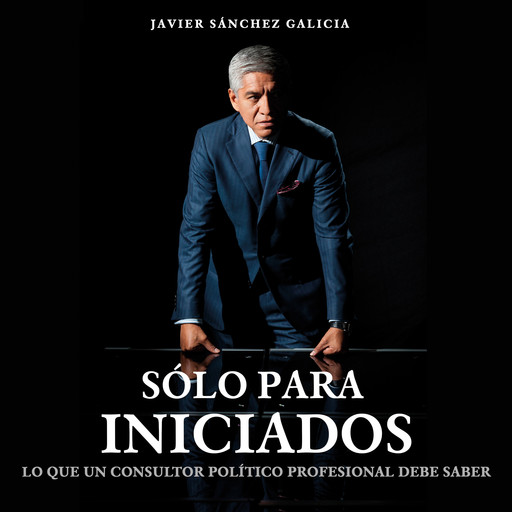 Sólo para iniciados, Javier Sánchez Galicia