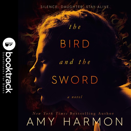 The Bird and the Sword [Booktrack Soundtrack Edition], Amy Harmon