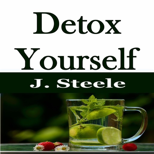 Detox Yourself, J.Steele