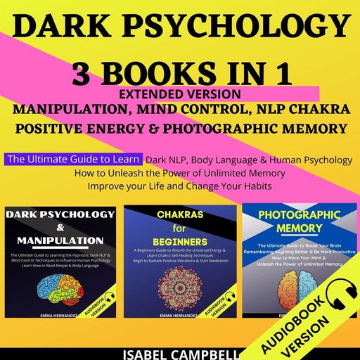 Dark Psychology 3 Books In 1 Extended Version:, Isabel Campbell