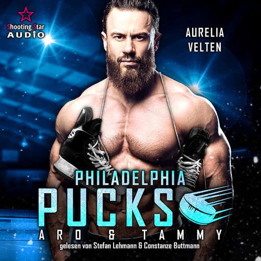 Philadelphia Pucks: Aro & Tammy - Philly Ice Hockey, Band 3 (ungekürzt), Aurelia Velten