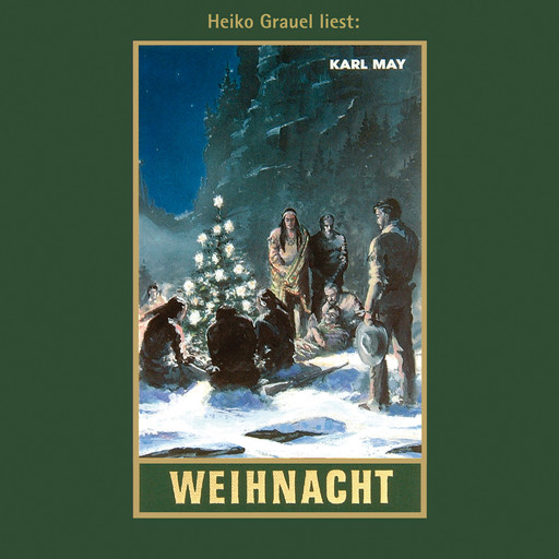 Weihnacht - Karl Mays Gesammelte Werke, Band 24 (Ungekürzte Lesung), Karl May