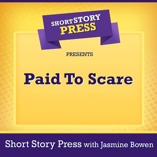 Short Story Press Presents Paid To Scare, Jasmine Bowen, Short Story Press