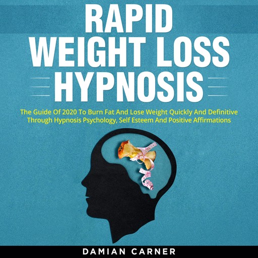 Rapid Weight Loss Hypnosis, Damian Carner