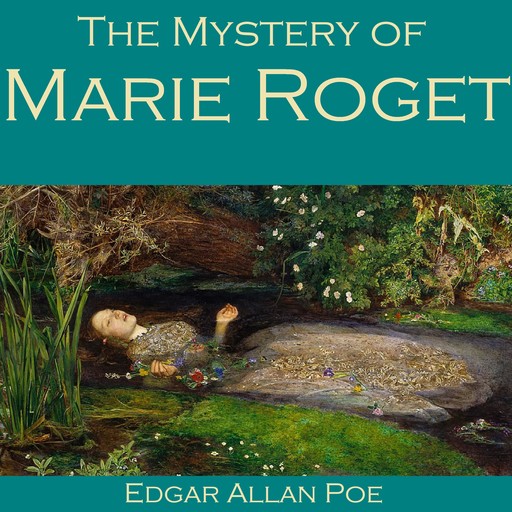 The Mystery of Marie Roget, Edgar Allan Poe