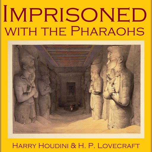 Imprisoned with the Pharaohs, Howard Lovecraft, Harry Houdini
