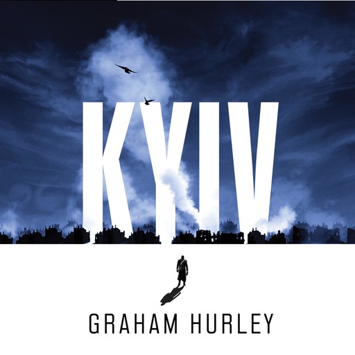 Kyiv, Graham Hurley