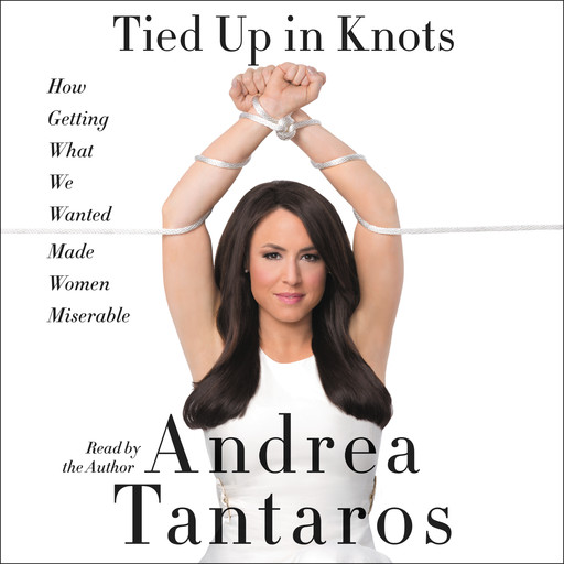 Tied Up in Knots, Andrea Tantaros