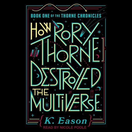 How Rory Thorne Destroyed the Multiverse, K. Eason
