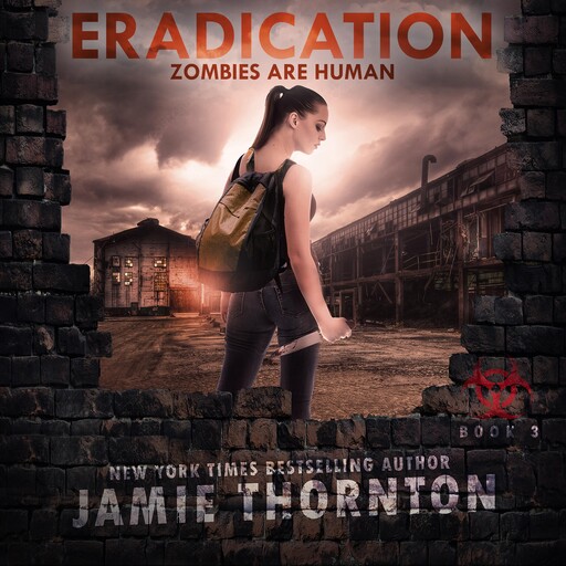 Eradication (Zombies Are Human, Book 3), Jamie Thornton