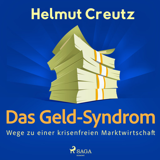 Das Geld-Syndrom - Wege zu einer krisenfreien Marktwirtschaft, Helmut Creutz