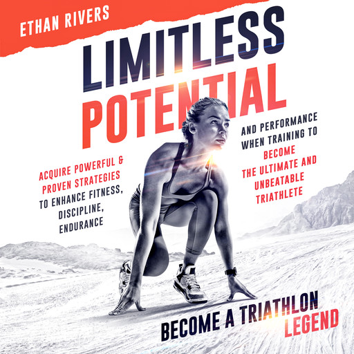 Limitless Potential: Become A Triathlon Legend, Ethan Rivers