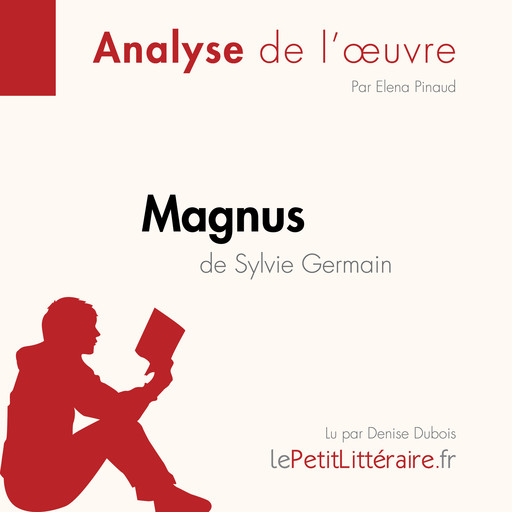 Magnus de Sylvie Germain (Fiche de lecture), Elena Pinaud, LePetitLitteraire