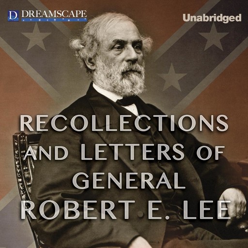 Recollections and Letters of General Robert E. Lee, Robert Lee