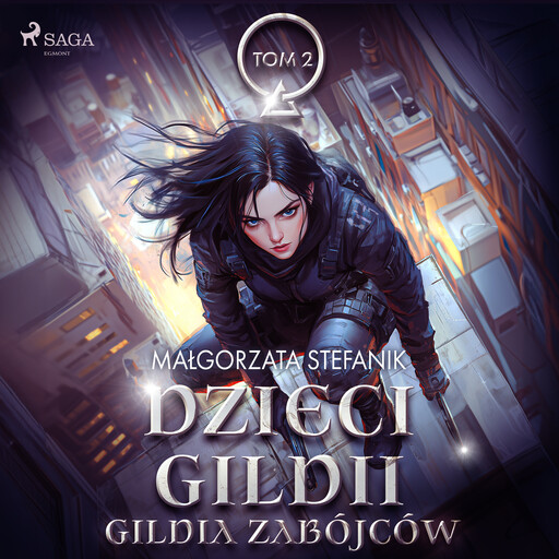 Dzieci Gildii. Gildia Zabójców tom 2, Małgorzata Stefanik