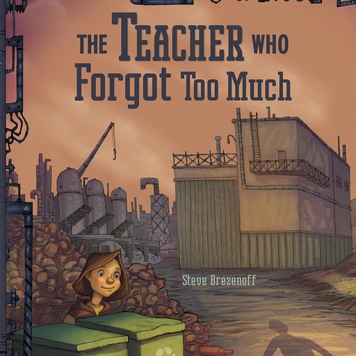 The Teacher Who Forgot Too Much, Steve Brezenoff