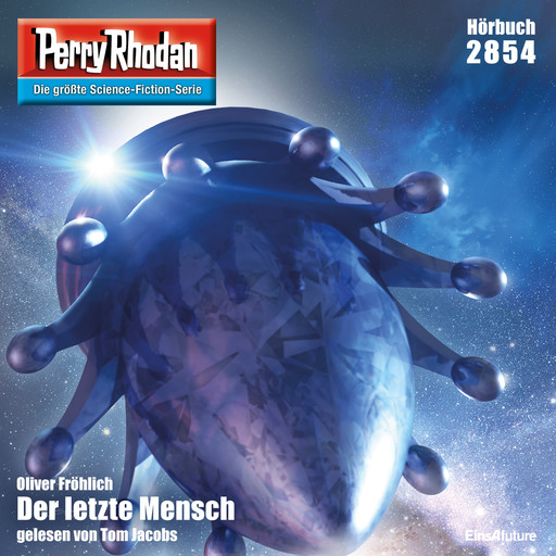 Perry Rhodan 2854: Der letzte Mensch, Oliver Fröhlich