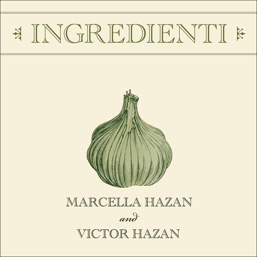 Ingredienti, Marcella Hazan, Victor Hazan