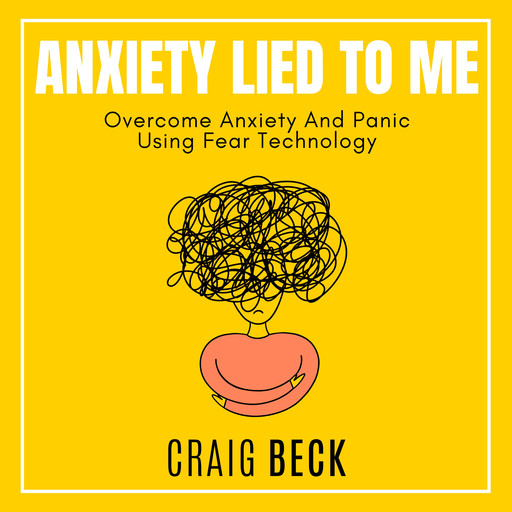 Anxiety Lied To Me, Craig Beck