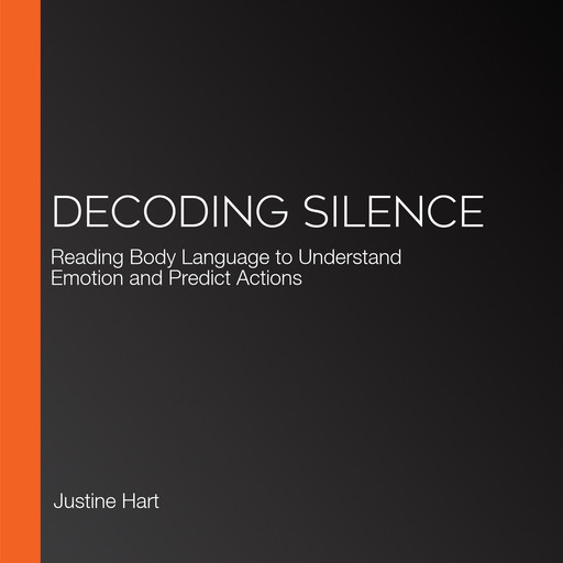 Decoding Silence, Justine Hart