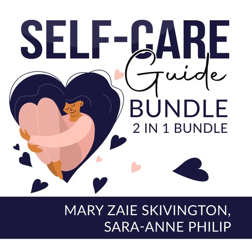 Self-Care Guide Bundle: 2 in 1, Self Care Solutions and Intuitive Self Care, Mary Zaie Skivington, Sara-Anne Philip