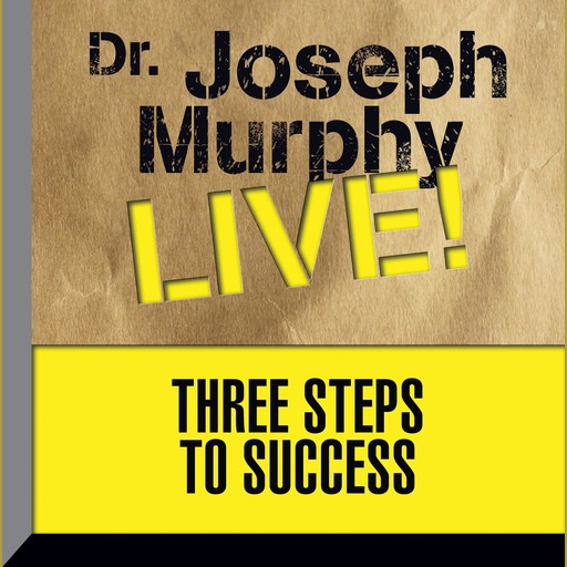 Three Steps to Success, Joseph Murphy