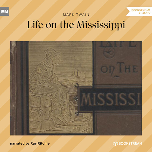 Life on the Mississippi (Unabridged), Mark Twain