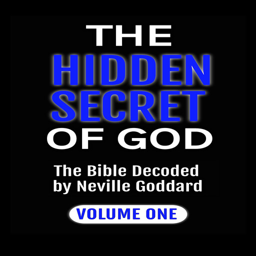 The Hidden Secret of God, Neville Goddard, ALIO Publishing Group