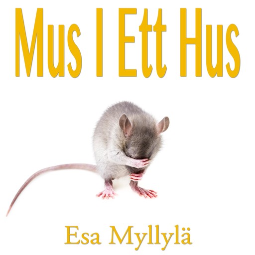 Mus I Ett Hus, Esa Myllylä