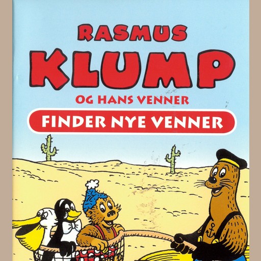 Rasmus Klump og hans venner - Finder nye venner, Carla Hansen, Vilhelm Hansen, Per Sanderhage