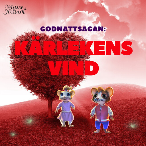 Musse & Helium - Godnattsaga - Kärlekens vind, Camilla Brinck