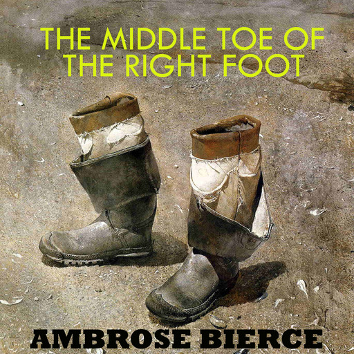 The Middle Toe of the Right Foot, Ambrose Bierce