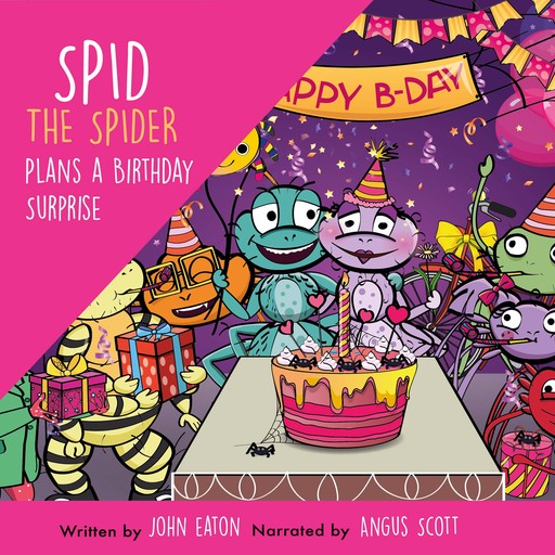 Spid the Spider Plans a Birthday Surprise, John Eaton