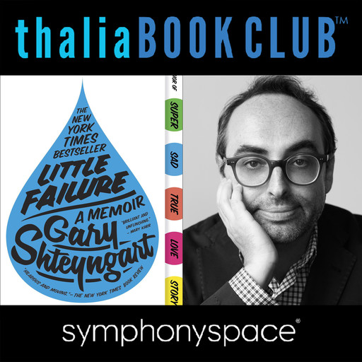Thalia Book Club: Gary Shteyngart Little Failure: A Memoir, Gary Shteyngart