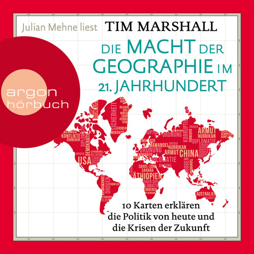 Die Macht der Geographie im 21. Jahrhundert - 10 Karten erklären die Politik von heute und die Krisen der Zukunft (Ungekürzt), Tim Marshall