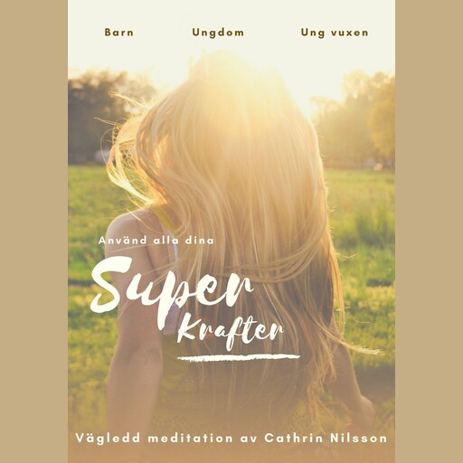 Använd alla dina superkrafter, Cathrin Nilsson