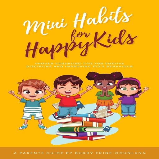 Mini Habits for Happy Kids, Bukky Ekine-Ogunlana
