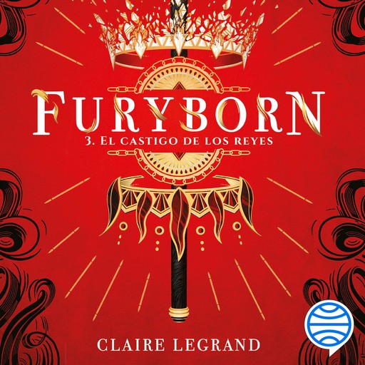Furyborn 3. El castigo de los reyes, Claire Legrand