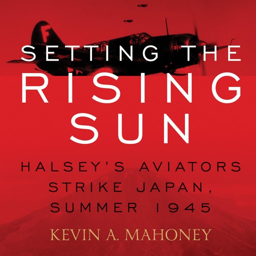 Setting the Rising Sun, Kevin A. Mahoney