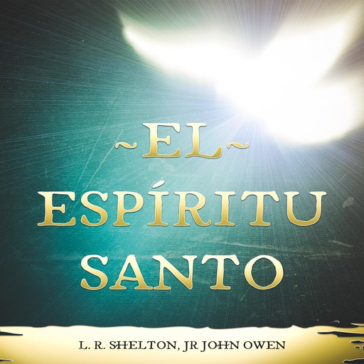 El Espíritu Santo, John Owen, L. R Shelton JR