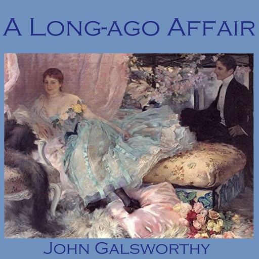 A Long-Ago Affair, John Galsworthy