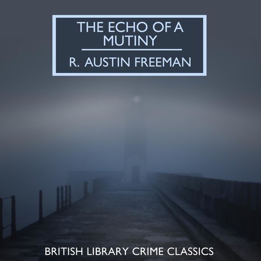 The Echo of a Mutiny, R.Austin Freeman