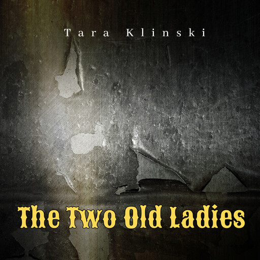 The Two Old Ladies, Tara Klinski